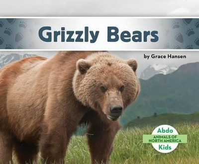 Grizzly Bears by Grace Hansen 9781680801118