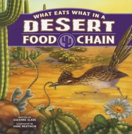 What Eats What in a Desert Food Chain (Food Chains) by Suzanne Buckingham Slade 9781404876903