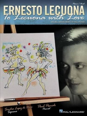 Lecuona Ernesto to Lecuona with Love by Ernesto Lecuona 9781480361898