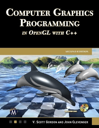 Computer Graphics Programming in OpenGL with C++ by V. Scott Gordon 9781683926726