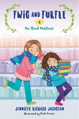 Twig and Turtle 6: No Hard Feelings by Jennifer Richard Jacobson 9781645950813