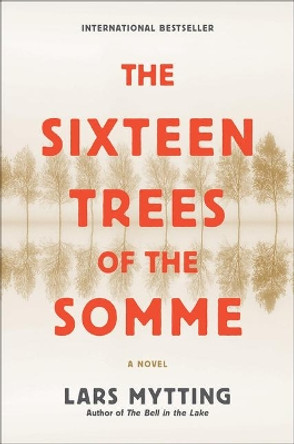 The Sixteen Trees of the Somme by Lars Mytting 9781419762277