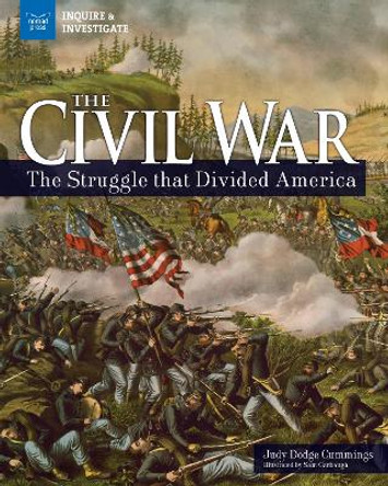 The Civil War: The Struggle that Divided America by Judy Dodge Cummings 9781619306066
