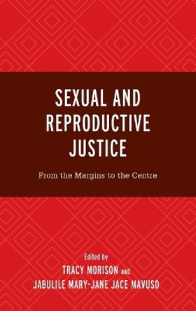 Sexual and Reproductive Justice: From the Margins to the Centre by Tracy Morison 9781793644206