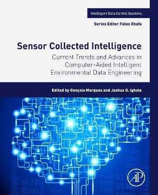 Current Trends and Advances in Computer-Aided Intelligent Environmental Data Engineering by Goncalo Marques 9780323855976
