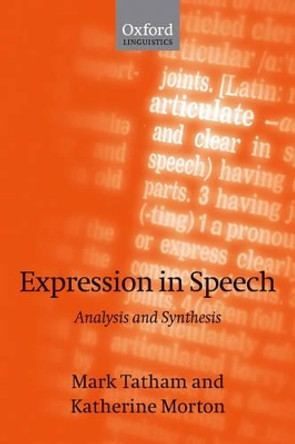 Expression in Speech: Analysis and Synthesis by Mark Tatham 9780199208777