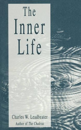 The Inner Life by C. W. Leadbeater 9780835605021