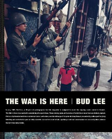 The War Is Here: Newark 1967 by Bud Lee 9781736309360