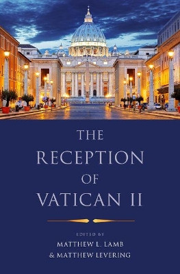 The Reception of Vatican II by Fr. Matthew L. Lamb 9780190625795