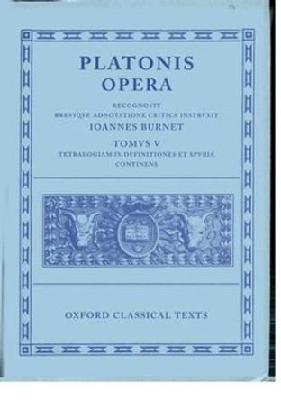 Plato Opera Vol. V: (Minos, Leges; Ep., Epp., Deff., Spuria) by J. Burnet 9780198145462