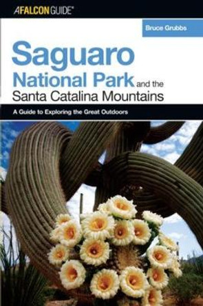 A FalconGuide (R) to Saguaro National Park and the Santa Catalina Mountains by Bruce Grubbs 9780762734191