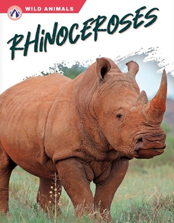 Wild Animals: Rhinoceroses by Rachel Hamby 9781637384442