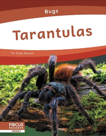 Bugs: Tarantulas by Trudy Becker 9781637394526