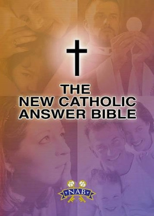 New Catholic Answer Bible-Nabre by Paul Thigpen 9781592761869