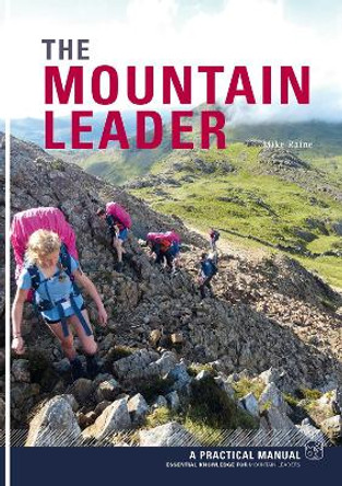 The Mountain Leader: A Practical Manual by Mike Raine 9781906095802