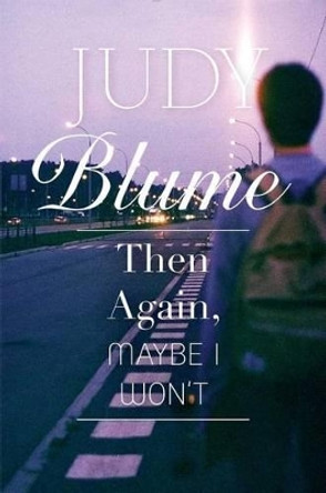 Then Again, Maybe I Won't by Judy Blume 9781481414388