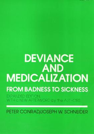 Deviance and Medicalization: From Badness to Sickness by Peter Conrad