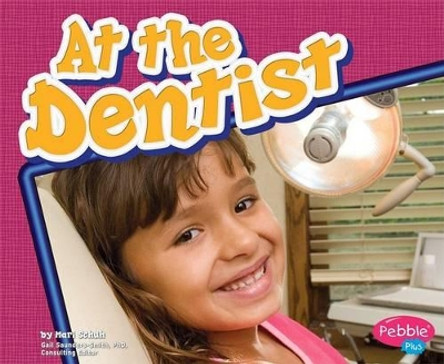 At the Dentist (Healthy Teeth) by Mari C. Schuh 9781429617888