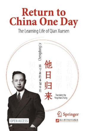 Return to China One Day: The Learning Life of Qian Xuesen by Chengdong Lv 9789811957574