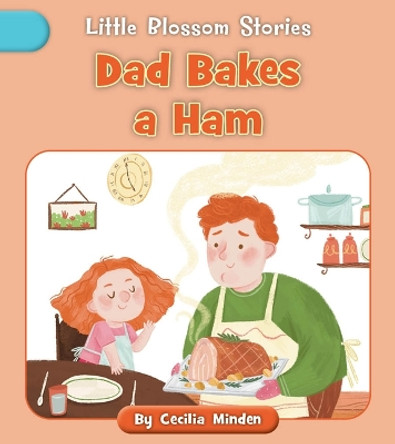 Dad Bakes a Ham by Cecilia Minden 9781668918852