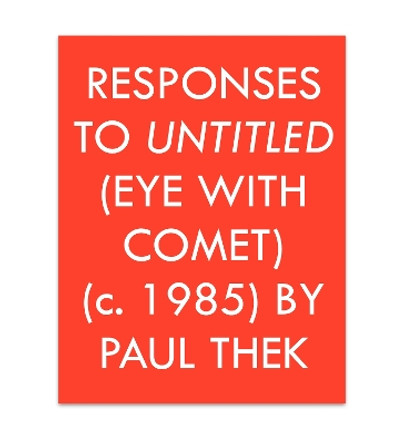 Responses to Untitled (Eye with Comet) (c.1985) by Paul Thek by Richard Porter 9781739702991