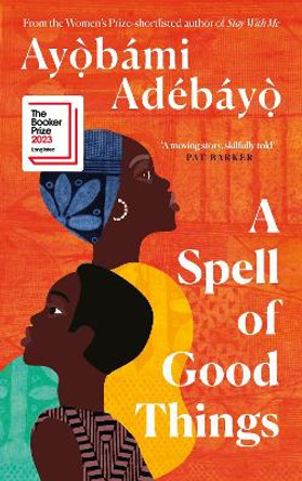 A Spell of Good Things by Ayobami Adebayo 9781838856052