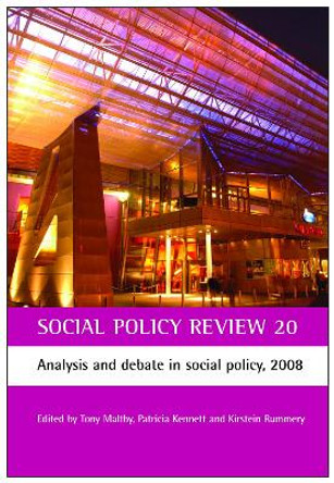 Social Policy Review 20: Analysis and debate in social policy, 2008 by Tony Maltby 9781847420763