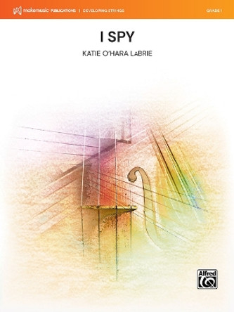 I Spy: Conductor Score & Parts by Katie O'Hara Labrie 9781470659967