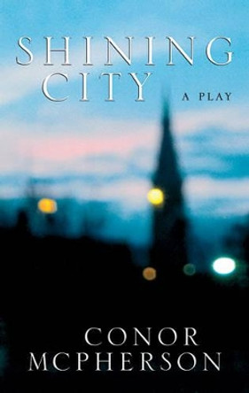 Shining City by Conor McPherson 9781559362559