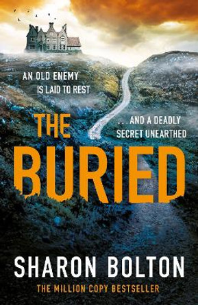 The Buried: A chilling, haunting crime thriller from Richard & Judy bestseller Sharon Bolton by Sharon Bolton 9781409174165