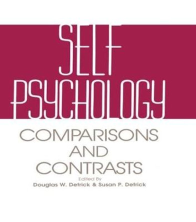 Self Psychology: Comparisons and Contrasts by Douglas Detrick