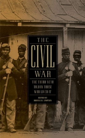 The Civil War: The Third Year Told by Those Who Lived It (LOA #234) by Brooks D. Simpson 9781598531978