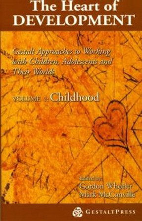 Heart of Development, V. 1: Early and Middle Childhood by Gordon Wheeler