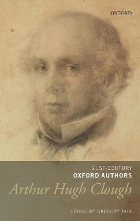 Arthur Hugh Clough: Selected Writings by Greg Tate 9780198813439