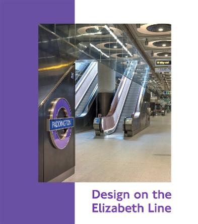 Design on the Elizabeth Line by Capital Transport 9781854144775