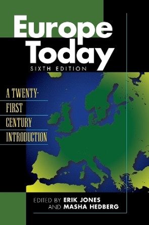 Europe Today: A Twenty-First Century Introduction by Erik Jones 9781538110928