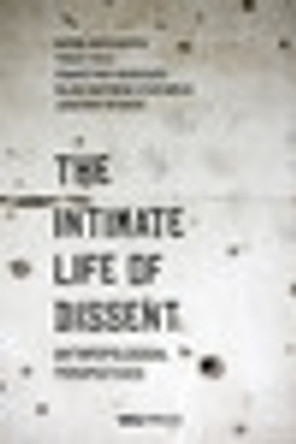 The Intimate Life of Dissent: Anthropological Perspectives by Harini Amarasuriya 9781787357785