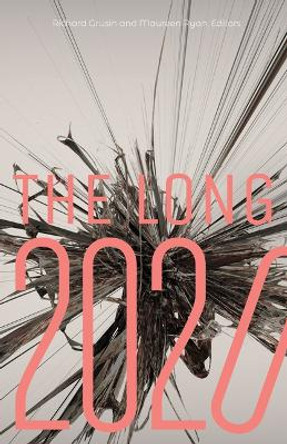 The Long 2020 by Richard Grusin 9781517914707