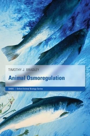 Animal Osmoregulation by Timothy J. Bradley 9780198569961