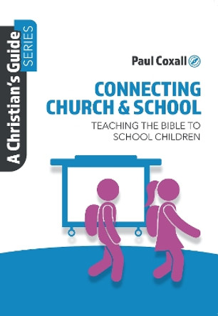 Connecting Church & School: Teaching the Bible to School Children by Paul Coxall 9781914273377
