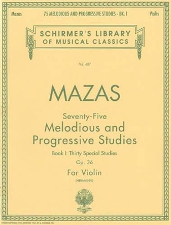 75 Melodious and Progressive Studies, Op. 36 Bk 1: Book 1 by Jacques F. Mazas 9780793537747