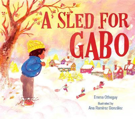 A Sled for Gabo by Emma Otheguy 9781534445345