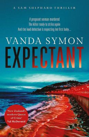 Expectant: The gripping, emotive new Sam Shephard thriller by Vanda Symon