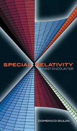 Special Relativity: A First Encounter: 100 years since Einstein by Domenico Giulini 9780198567462