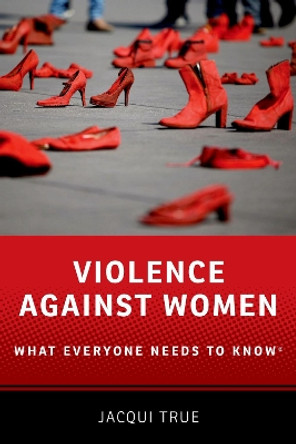 Violence against Women: What Everyone Needs to Know® by Jacqui True 9780199378944