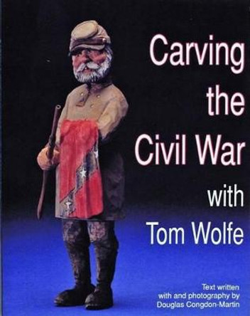 Carving the Civil War: with Tom Wolfe by Tom Wolfe