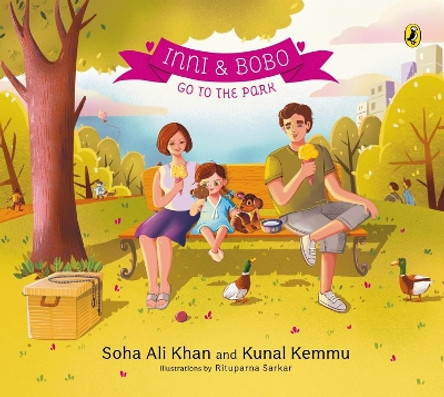 Inni & Bobo: Go to the Park (Book 2 in Inni & Bobo Adventure Series) by Soha Ali Khan 9780143454618