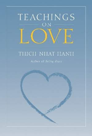 Teachings on Love by Thich Nhat Hanh 9781888375008