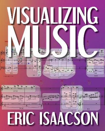 Visualizing Music by Eric Isaacson 9780253064738