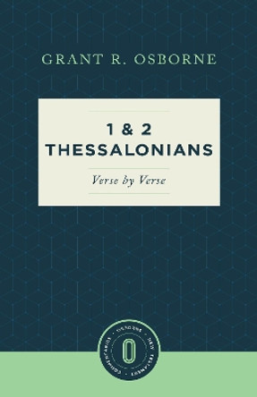 1 & 2 Thessalonians Verse by Verse by Grant R. Osborne 9781683590774
